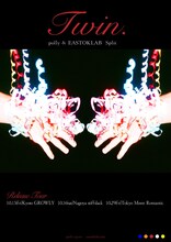 「polly & EASTOKLAB Split『Twin.』Release Tour」ポスタービジュアル