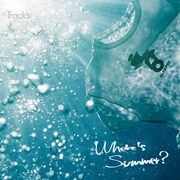 Track's「Where’s Summer?」ジャケット