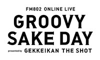 「FM802 ONLINE LIVE GROOVY SAKE DAY presented by GEKKEIKAN THE SHOT」ロゴ