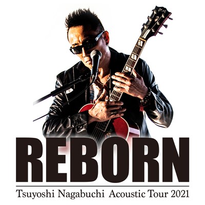 「Tsuyoshi Nagabuchi Acoustic Tour 2021 REBORN」ビジュアル