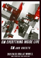 「KM EVERYTHING INSIDE LIVE」フライヤー
