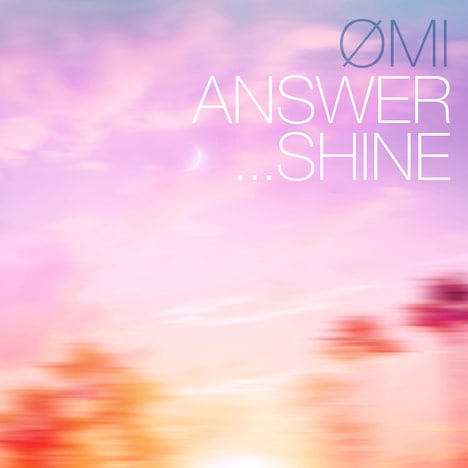 ØMI「ANSWER... SHINE」配信ジャケット
