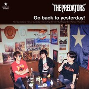 THE PREDATORS「Go back to yesterday!」ジャケット