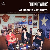 THE PREDATORS「Go back to yesterday!」ジャケット