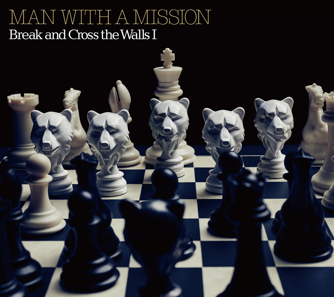 MAN WITH A MISSION「Break and Cross the Walls I」初回生産限定盤ジャケット