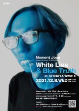 Moment Joon「White Lies & Blue Truth」フライヤー