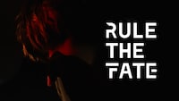 「RULE THE FATE」新作ティザー映像より。