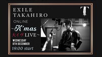「EXILE TAKAHIRO ONLINE ～X'mas 大イヴ～ LIVE」告知ビジュアル