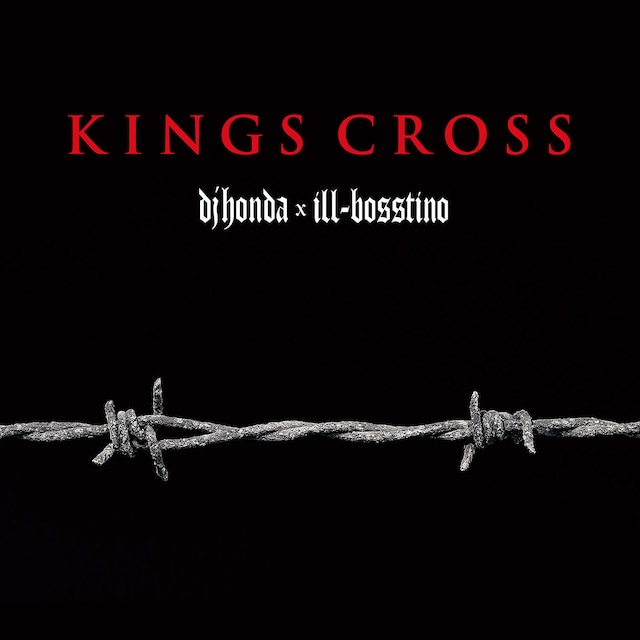 dj honda×ill-bosstino「KINGS CROSS」ジャケット