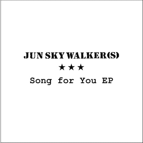 JUN SKY WALKER(S)「Song for You EP」ジャケット