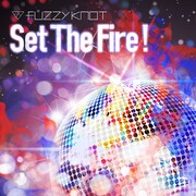 fuzzy knot「Set The Fire!」配信ジャケット