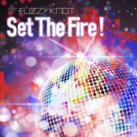 fuzzy knot「Set The Fire!」配信ジャケット