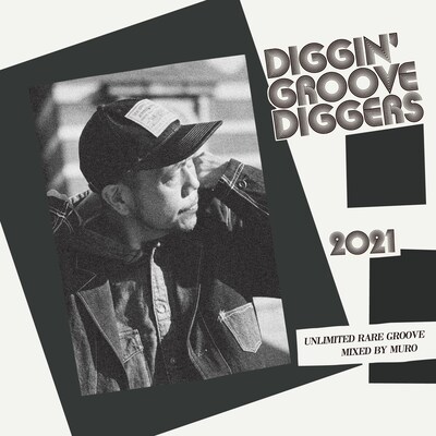 V.A.「DIGGIN' "GROOVE-DIGGERS"2021 : Unlimited Rare Groove Mixed By MURO」ジャケット