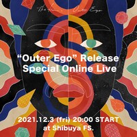 「"Outer Ego" Release Special Online Live」ポスタービジュアル