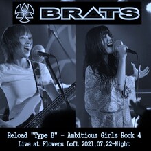 BRATS「Reload "Type B" - Ambitious Girls Rock 4 - （Live at Flowers Loft 2021.07.22-Night）」ジャケット