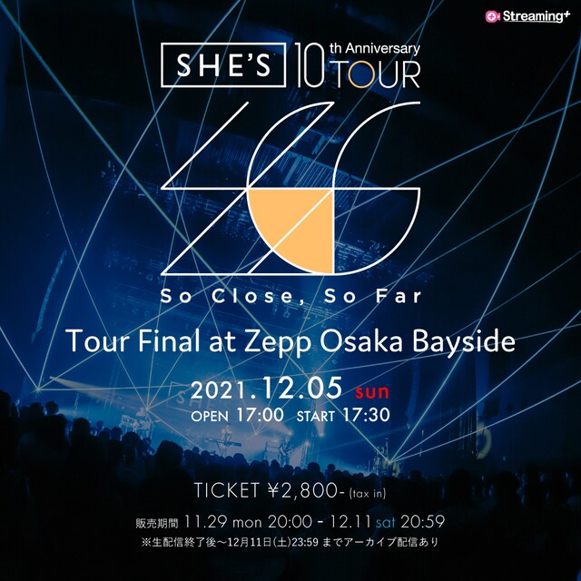 「SHE'S 10th Anniversary Tour『So Close, So Far』Tour Final at Zepp Osaka Bayside」ビジュアル