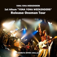 「YONA YONA WEEKENDERS Live at SHIBUYA WWWX 2 / 4 2021.12.17 set list」カバー