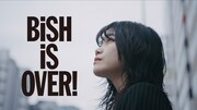 「BiSH iS OVER! -解散の真相-」のサムネイル。