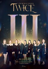 「TWICE 4TH WORLD TOUR 'III' IN JAPAN」告知画像