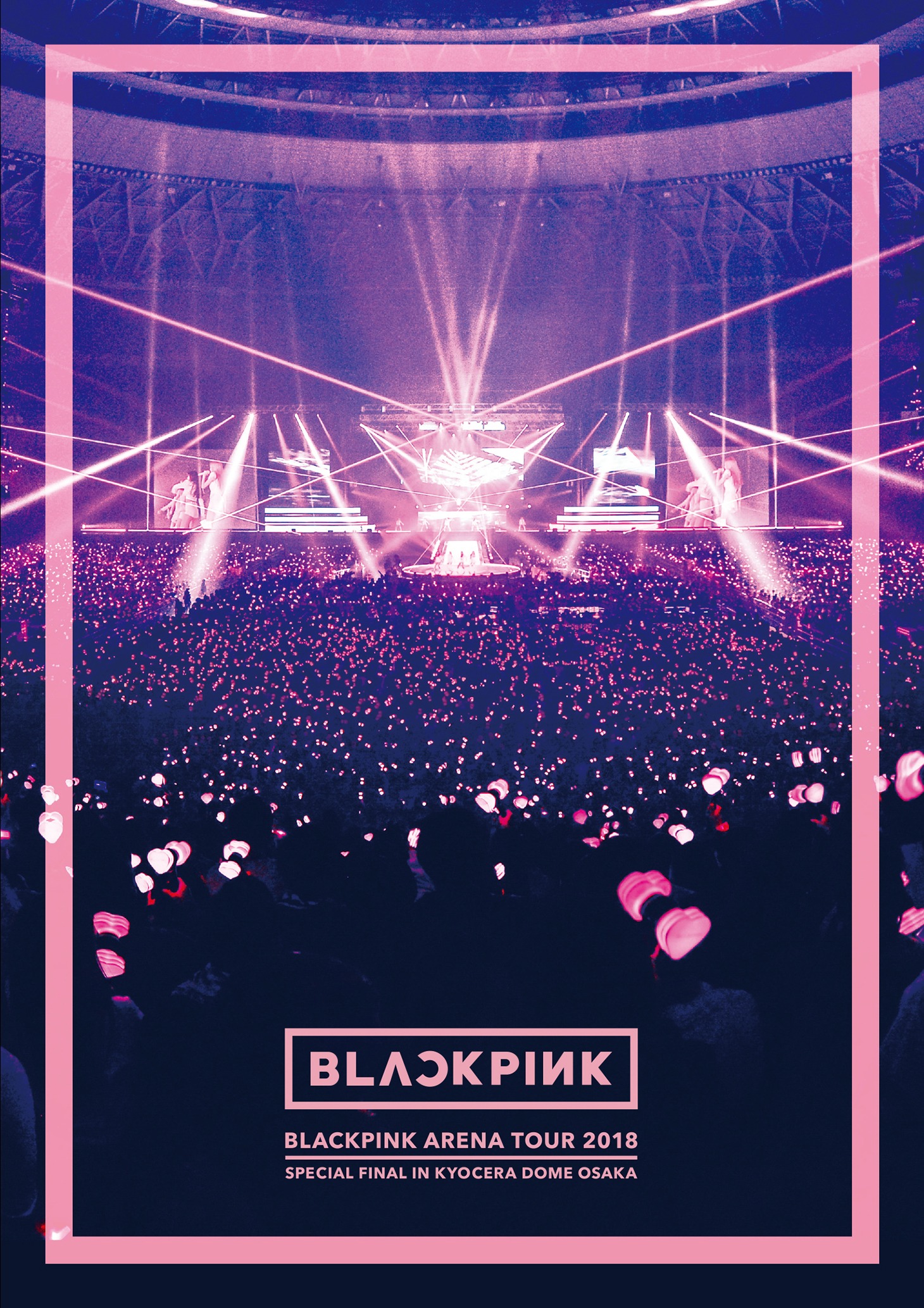 BLACKPINK「BLACKPINK ARENA TOUR 2018 "SPECIAL FINAL IN KYOCERA DOME OSAKA"」ジャケット