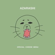 SPECIAL CHEESE MENU「AZARASHI」配信ジャケット