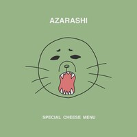 SPECIAL CHEESE MENU「AZARASHI」配信ジャケット