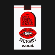 w.o.d.「Kill your idols, Kiss me baby」ジャケット