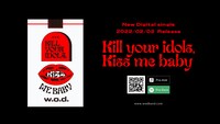 w.o.d.「Kill your idols, Kiss me baby」ティザーより。