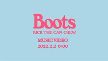 KICK THE CAN CREW 「Boots」ミュージックビデオ予告画像