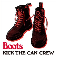 KICK THE CAN CREW 「Boots」配信ジャケット
