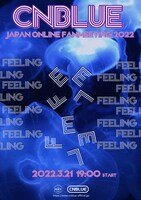 「CNBLUE JAPAN ONLINE FANMEETING 2022 -FEELING-」ビジュアル