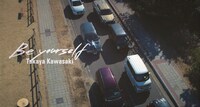 川崎鷹也「Be yourself」ミュージックビデオのサムネイル。