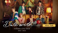 「7ORDER LIVE TOUR 2021-2022『Date with.......』After Talk」ビジュアル