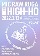 「MIC RAW RUGA 定期公演 HIGH-HO vol.49」フライヤー