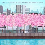 GeG「I Gotta Go feat. Kojikoji, WILYWNKA & Hiplin」ジャケット