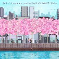 GeG「I Gotta Go feat. Kojikoji, WILYWNKA & Hiplin」ジャケット