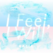 GAGLE「I feel, I will」配信ジャケット
