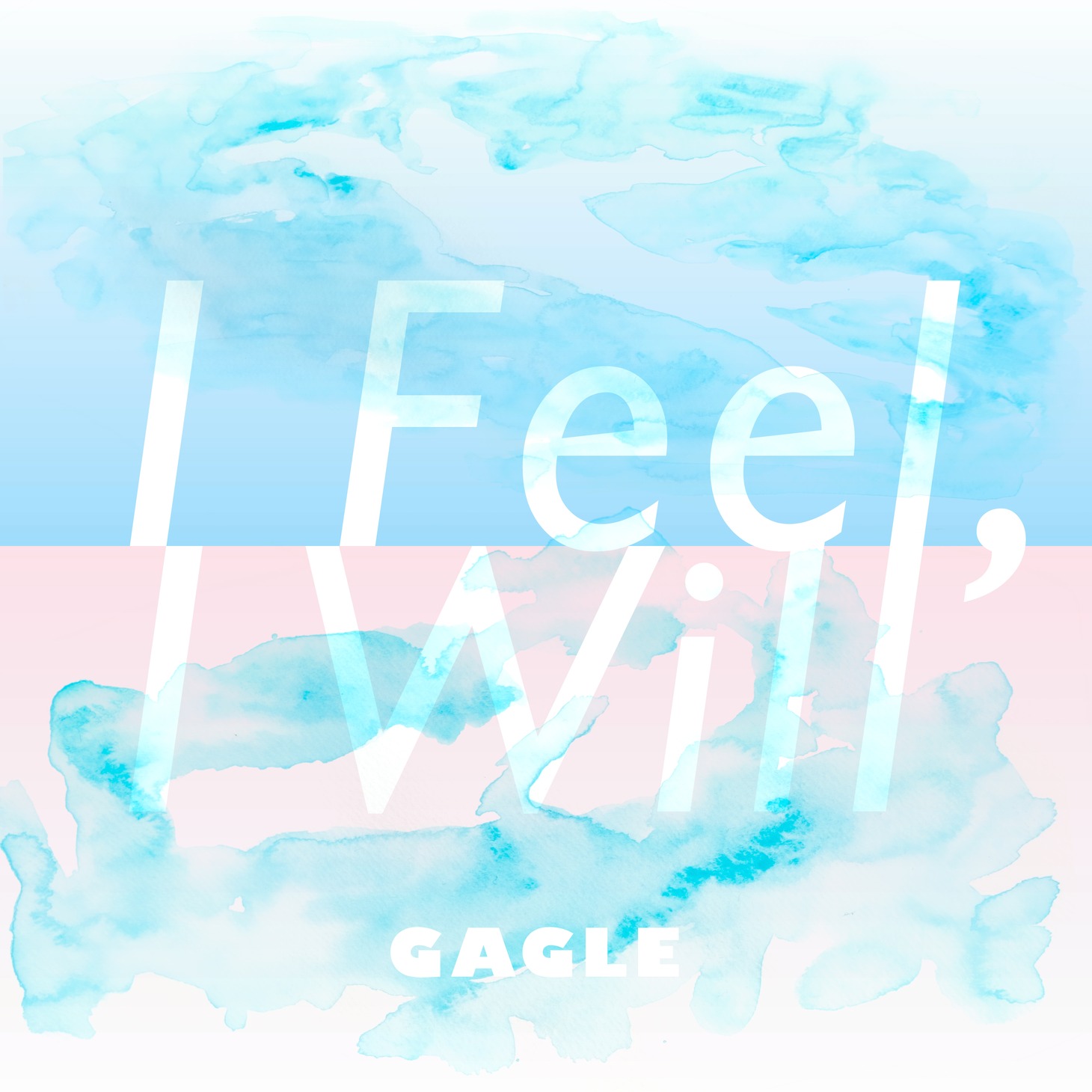 GAGLE「I feel, I will」配信ジャケット