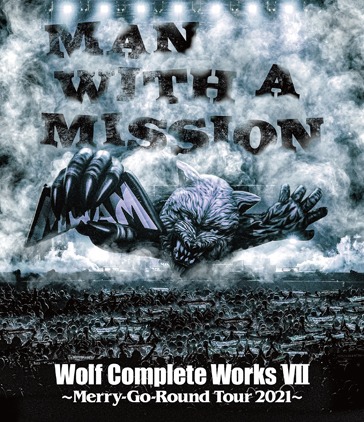 MAN WITH A MISSION「Wolf Complete Works VII ～Merry-Go-Round Tour 2021～」Blu-rayジャケット