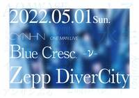 CYNHN ONE MAN LIVE「Blue Cresc. -ν-」ビジュアル