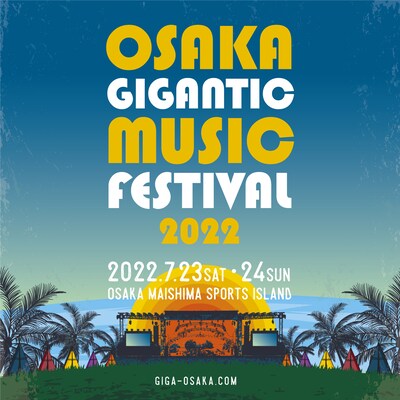 「OSAKA GIGANTIC MUSIC FESTIVAL2022」告知画像