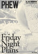 「Phew / Friday Night Plans」フライヤー
