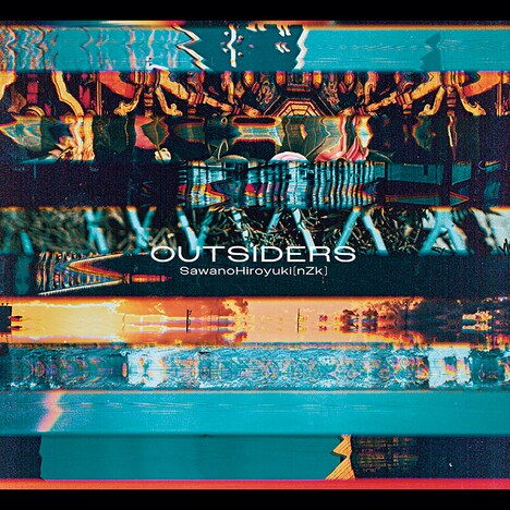 SawanoHiroyuki[nZk]「OUTSIDERS」通常盤ジャケット