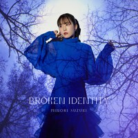 鈴木みのり「BROKEN IDENTITY」初回限定盤Aジャケット