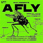 「ENTH presents.『A FLY』」