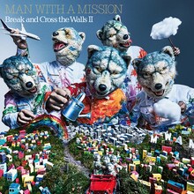 MAN WITH A MISSION「Break and Cross the Walls II」通常盤ジャケット