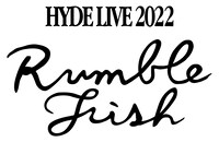 「HYDE LIVE 2022 RUMBLE FISH」ロゴ