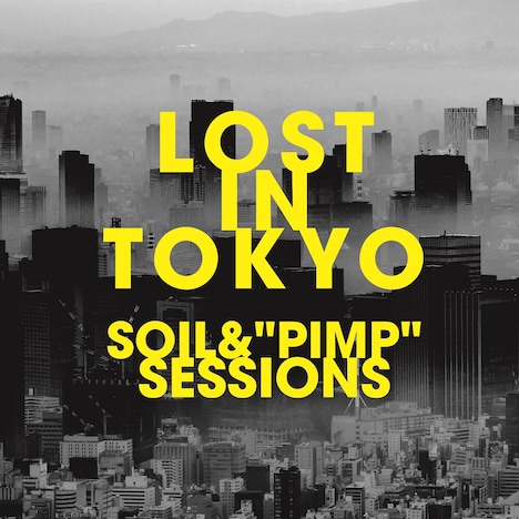 SOIL&"PIMP"SESSIONS「LOST IN TOKYO」ジャケット