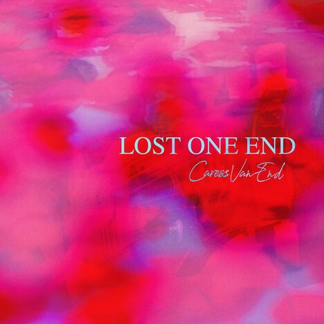 Caress Van End「 LOST ONE END」配信ジャケット