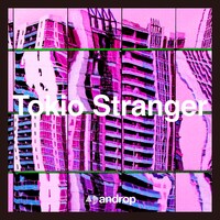 androp「Tokio Stranger」ジャケット